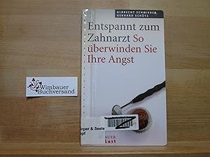 Immagine del venditore per Entspannt zum Zahnarzt : so berwinden Sie die Angst. Albrecht Schmierer ; Gerhard Schtz / LebensLust venduto da Antiquariat im Kaiserviertel | Wimbauer Buchversand