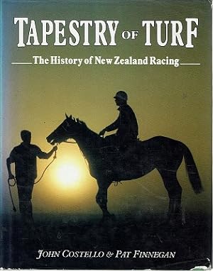 Tapestry of turf: The history of New Zealand racing, 1840-1987