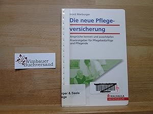 Bild des Verkufers fr Die neue Pflegeversicherung : Ansprche kennen und ausschpfen ; Praxisratgeber fr Pflegebedrftige und Pflegende. Walhalla Rechtshilfe zum Verkauf von Antiquariat im Kaiserviertel | Wimbauer Buchversand