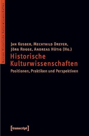 Bild des Verkufers fr Historische Kulturwissenschaften Positionen, Praktiken und Perspektiven zum Verkauf von Bunt Buchhandlung GmbH