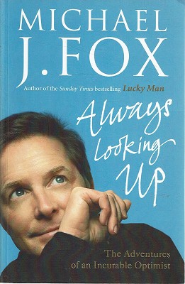 Seller image for Always Looking Up: The Adventures Of An Incurable Optimist for sale by Marlowes Books and Music