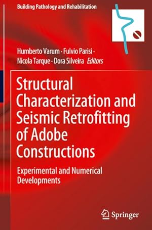 Bild des Verkufers fr Structural Characterization and Seismic Retrofitting of Adobe Constructions : Experimental and Numerical Developments zum Verkauf von AHA-BUCH GmbH