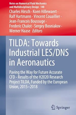 Imagen del vendedor de TILDA: Towards Industrial LES/DNS in Aeronautics : Paving the Way for Future Accurate CFD - Results of the H2020 Research Project TILDA, Funded by the European Union, 2015 -2018 a la venta por AHA-BUCH GmbH