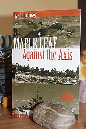 Image du vendeur pour Maple Leaf Against the Axis mis en vente par Wagon Tongue Books