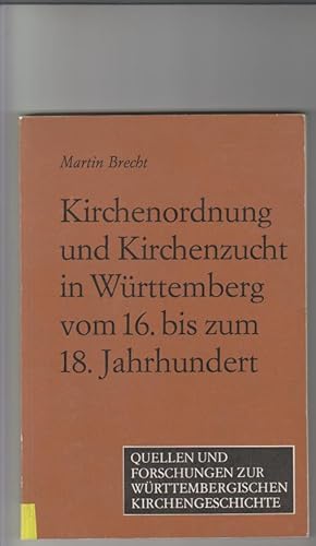 Imagen del vendedor de Kirchenordnung und Kirchenzucht in Wrttemberg vom 16. bis zum 18. Jahrhundert Quellen und Forschungen zur Wrttembergischen Kirchengeschichte Bd. 1 a la venta por Elops e.V. Offene Hnde