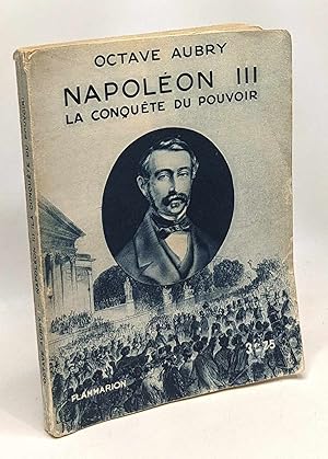 Seller image for Napolon III - la conqute du pouvoir for sale by crealivres