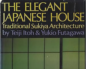 Seller image for The Elegant Japanese House Traditional Sukiya Architecture for sale by Eve's Book Garden