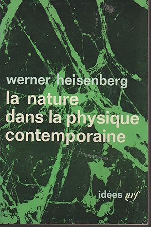 Imagen del vendedor de LA NATURE DANS LA PHYSIQUE CONTEMPORAINE. COLLECTION : IDEES N 4 a la venta por Librairie l'Aspidistra