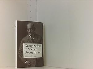 Bild des Verkufers fr Georg Kaiser in Sachen Georg Kaiser. Briefe 1916-1933 zum Verkauf von Book Broker