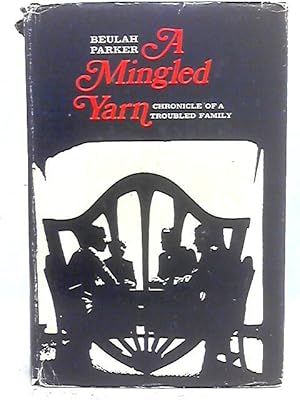 Imagen del vendedor de A Mingled Yarn: Chronicle of a Troubled Family a la venta por World of Rare Books