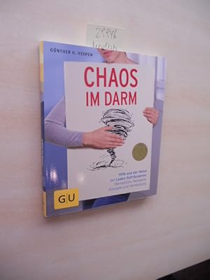 Chaos im Darm. Hilfe aus der Natur bei Leaky-Gut-Syndrom, Darmpilzen, Reizdarm, Allergien und Ver...