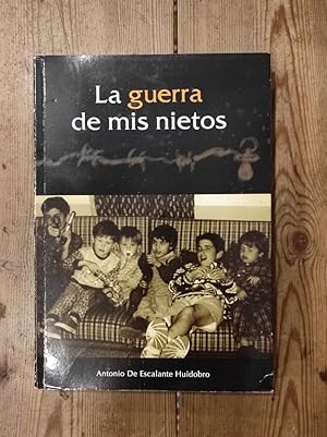 Imagen del vendedor de LA GUERRA DE MIS NIETOS. Contada para los que no la saben. y sobre todo, para los que no quieren saberla. a la venta por Carmen Alonso Libros