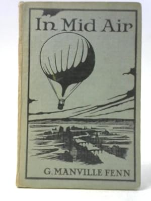 Image du vendeur pour In Mid-Air - A Tale Of 1870 mis en vente par World of Rare Books