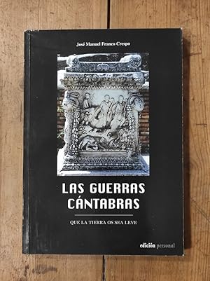 Seller image for LAS GUERRAS CNTABRAS. Que la tierra os sea leve for sale by Carmen Alonso Libros