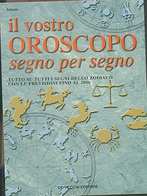 Il vostro oroscopo segno per segno