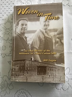 Woven in Time an Oral History of the Milltown (St. Croix) Cotton Mill