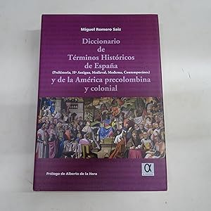 Imagen del vendedor de DICCIONARIO DE TERMINOS HISTORICOS DE ESPAA (Prehistoria, H Antigua, Medieval, Moderna, Contempornea) Y DE LA AMERICA PRECOLOMBINA Y COLONIAL. a la venta por Librera J. Cintas