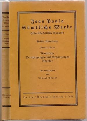 Bild des Verkufers fr Jean Pauls Smtliche Werke. Historisch-kritische Ausgabe. Dritte Abteilung. Neunter Band. Nachtrge, Berichtigungen und Ergnzungen. Register. Hrsg. v. Eduard Berend. zum Verkauf von Antiquariat Dwal