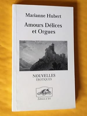 Seller image for Amours dlices et orgues. Nouvelles rotiques for sale by Claudine Bouvier