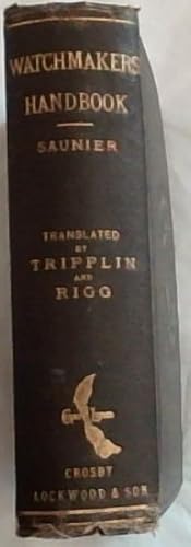Bild des Verkufers fr The Watchmaker's Hand-book: Intended as a workshop companion for those engaged in watchmaking and the allied mechanical arts zum Verkauf von Chapter 1