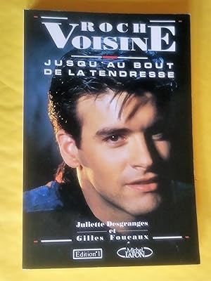 Seller image for Roch Voisine: jusqu'au bout de la tendresse for sale by Claudine Bouvier