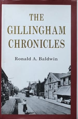 Bild des Verkufers fr Gillingham Chronicles : A History of Gillingham, Kent zum Verkauf von Martin Bott Bookdealers Ltd