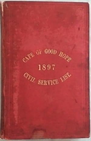 Seller image for The Cape of Good Hope Civil Service List, 1897 for sale by Chapter 1