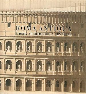 Imagen del vendedor de Roma antiqua. L'area archeologica centrale. Catalogo della Mostra a la venta por Studio Bibliografico Viborada