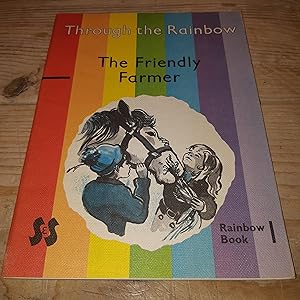 Through the Rainbow: Rainbow Bk. 1 The Friendly Farmer