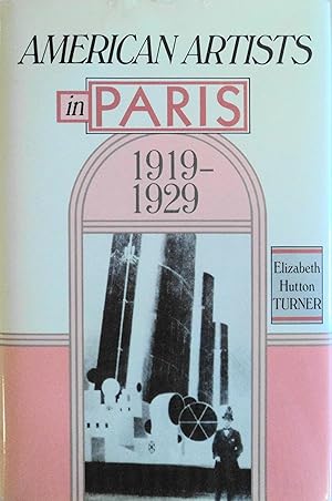 Seller image for American Artists in Paris, 1919-1929 (Studies in the Fine Arts: Avant-Garde, 62) for sale by School Haus Books