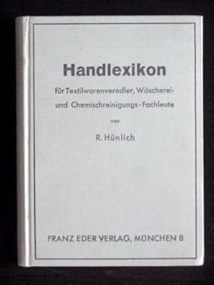 Handlexikon für Textilwaren-Veredler, Wäscherei- und Chemischreinigungs-Fachleute. Mit 46 Abbildu...