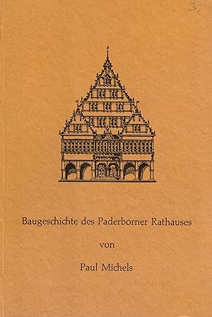 Bild des Verkufers fr Baugeschichte des Paderborner Rathauses zum Verkauf von Paderbuch e.Kfm. Inh. Ralf R. Eichmann