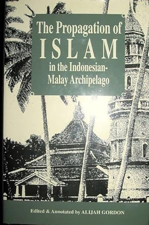 The Propagation of Islam in the Indonesian-Malay Archipelago