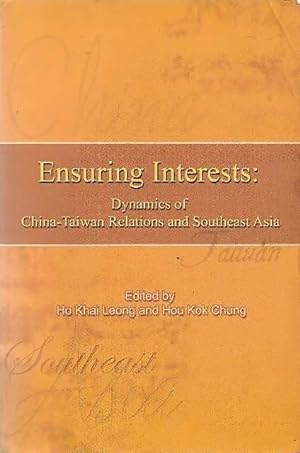 Ensuring Interests: Dynamics of China-Taiwan Relations and Southeast Asia