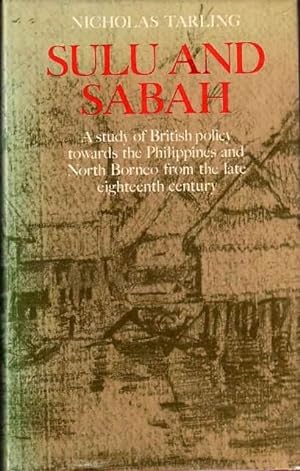 Sulu and Sabah: A Study of British Policy Towards the Philippines and North Borneo from the Late ...