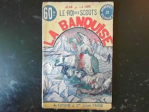 Bild des Verkufers fr Le Roi des Scouts - LA BANQUISE N31 zum Verkauf von JLG_livres anciens et modernes
