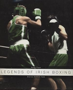 Image du vendeur pour LEGENDS OF IRISH BOXING - STORIES SELDOM TOLD mis en vente par Sportspages