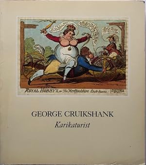 George Cruikshank. 1792 - 1878 ; Karikaturen zur englischen und europäischen Politik und Gesellsc...