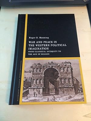 Image du vendeur pour War and Peace in the Western Political Imagination: From Classical Antiquity to the Age of Reason mis en vente par Dreadnought Books