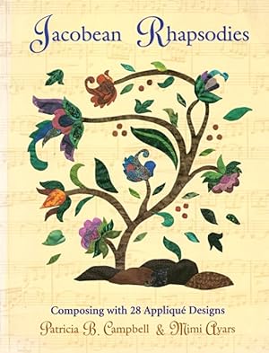 Seller image for Jacobean Rhapsodies: Composing with 28 Applique Designs for sale by LEFT COAST BOOKS