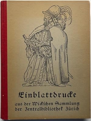 Massenkunst im 16. Jahrhundert. Flugblätter aus der Sammlung Wickiana. (Außendeckel: Einblattdruc...