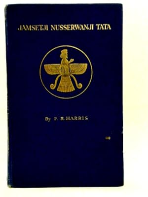 Imagen del vendedor de Jamsetji Nusserwanji Tata: A Chronicle of His Life a la venta por World of Rare Books