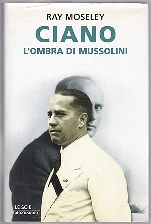 Seller image for Ciano. L'ombra di Mussolini for sale by Graphem. Kunst- und Buchantiquariat