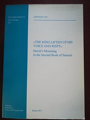 Bild des Verkufers fr The king lifted up his voice and wept. The David's Mourning in the Second Book of Samuel zum Verkauf von librisaggi
