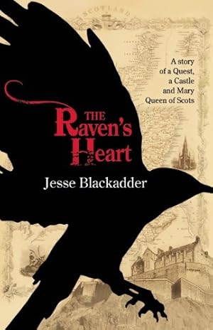 Seller image for The Raven's Heart: A Story of a Quest, a Castle and Mary Queen of Scots by Blackadder, Jesse [Paperback ] for sale by booksXpress