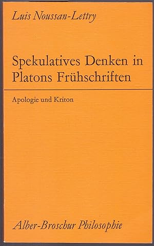 Bild des Verkufers fr Spekulatives Denken in Platons Frhschriften. Apologie und Kriton zum Verkauf von Graphem. Kunst- und Buchantiquariat