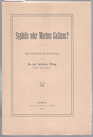 Bild des Verkufers fr Syphilis oder Morbus Gallicus? Eine etymologische Betrachtung zum Verkauf von Graphem. Kunst- und Buchantiquariat