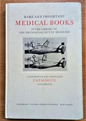 RARE AND IMPORTANT MEDICAL BOOKS in the LIBRARY OF THE SWEDISH SOCIETY OF MEDICINE A Descriptive ...