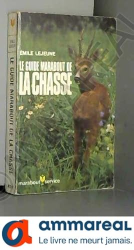 Seller image for Le guide marabout de la chasse for sale by Ammareal