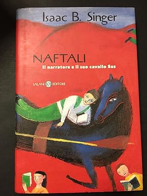 Bild des Verkufers fr Singer. B. Isaac. Naftali. Il narratore e il suo cavallo Sus. Salani editore. 2001 zum Verkauf von Amarcord libri